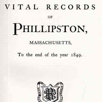 Vital Records of Phillipston, Massachusetts to the End of the Year 1849.