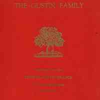 The Gustin family,; being the story of the Thomas Gustin branch of the family tree, together with some of its roots and a few of its neighboring branches. 2d ed., to which has been added the genealogies of the Carlisle and McLean families.