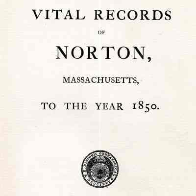Vital Records of Norton, Massachusetts, to the Year 1850
