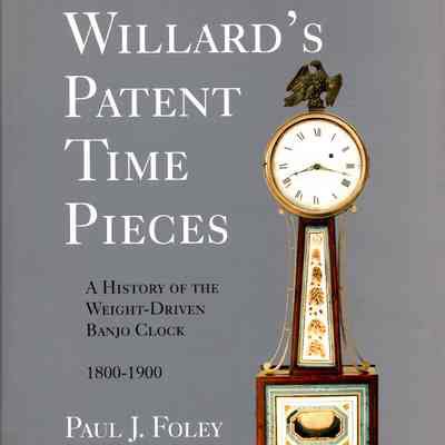 Willard's patent time pieces: A history of the weight-driven banjo clock, 1800-1900.