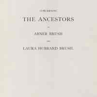 Concerning the ancestors of Abner Brush and Laura Hubbard Brush