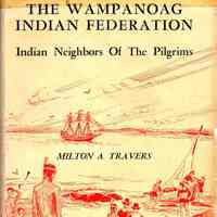 The Wampanoag Indian federation of the Algonquin Nation: Indian neighbors of the Pilgrims