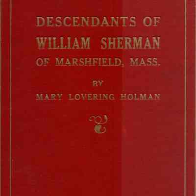Descendants of William Sherman of Marshfield, Mass