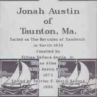 Jonah Austin of Taunton, MA, Sailed on the Hercules of Sandwich in March 1634; compiled by William Wallace Austin, Jr., William Allen Day, Edith Austin Moore (1974), edited by Shirley E. Austin Ragusa (1994).