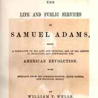 The Life and Public Services of Samuel Adams