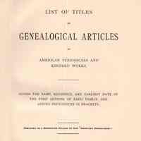 List of titles of genealogical articles in American periodicals and kindred works. Giving the name, residence, and earliest date of the first settler of each family.