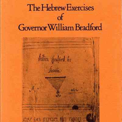 The Hebrew exercises of Governor William Bradford
