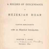 Hoar-Hoard-Hoar: A record of descendants of Hezekiah Hoar of Taunton, Massachusetts with an Historical Introduction by Nortan T. Horr