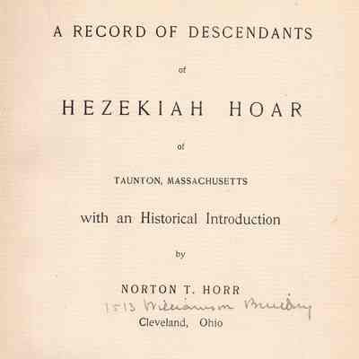 Hoar-Hoard-Horr: A Record of Descendants of Hezekiah Hoar of Taunton, Massachusetts with an Historical Introduction by Nortan T. Horr