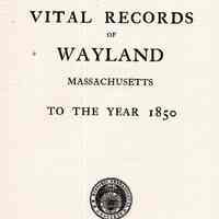 Vital Records of Wayland, Massachusetts, to the year 1850