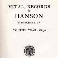 Vital Records of Hanson, Massachusetts, to the year 1850