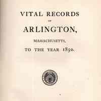 Vital Records of Arlington, Massachusetts, to the year 1850