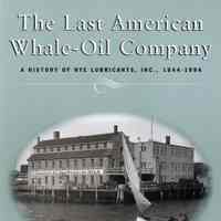 The Last American Whale-Oil Company: a history of Nye Lubricants, Inc., 1844-1994