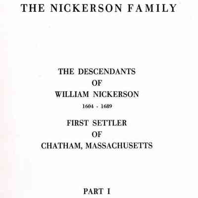The Nickerson Family: The Descendants of William Nickerson, 1604-1689, First Settler of Chatham, Massachusetts