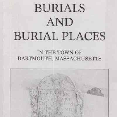 Burials and Burial Places in the Town of Dartmouth, Massachusetts