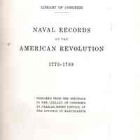 Naval records of the American Revolution, 1775-1778. Prepared from the originals in the Library of Congress by Charles Henry Lincoln, of the division of manuscripts.