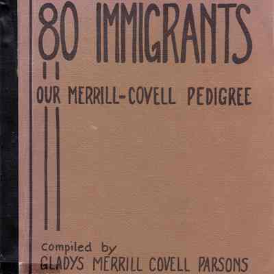 80 Immigrants: Our Merrill-Covell Pedigree
