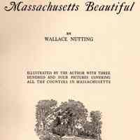 Massachusetts Beautiful, Illustrated by the author with three hundred and four pictures covering all the counties in Massachusetts