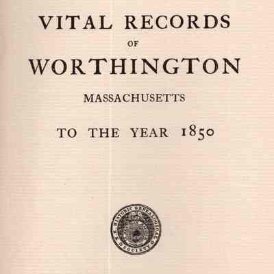 Vital Records of Worthington, Massachusetts, To The Year 1850