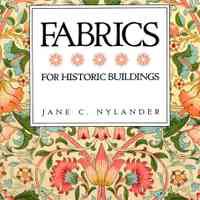 Fabrics for Historic Buildings: a guide to selecting reproduction fabrics 3rd ed