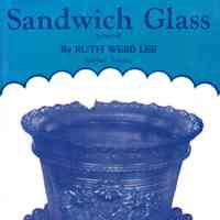 Sandwich Glass: The history of the Boston & Sandwich glass company