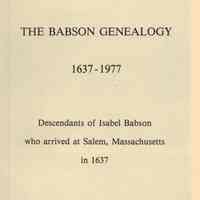 The Babson genealogy, 1637-1977; descendants of Isabel Babson who arrived at Salem, Massachusetts in 1637