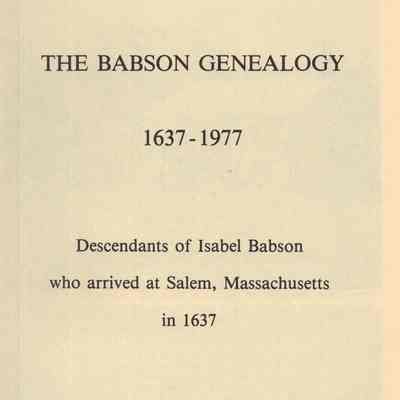 The Babson Genealogy, 1637-1977: Descendants of Isabel Babson Who Arrived at Salem, Massachusetts in 1637