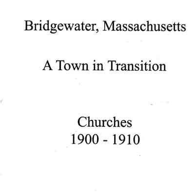 Churches in Bridgewater, Massachusetts, 1900-1910