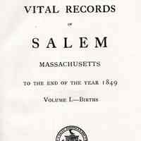 Vital records of Salem, Massachusetts to the end of the year 1849.