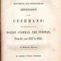 A historical and biographical genealogy of the Cushmans: the descendants of Robert Cushman, the Puritan, from the year 1617 to 1855�