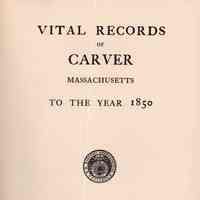 Vital Records of Carver, Massachusetts, to the year 1850