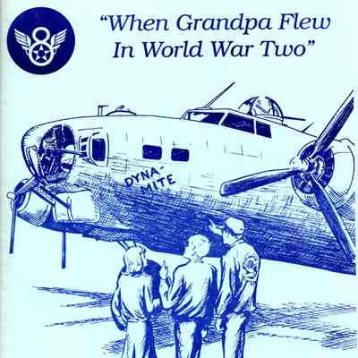 When grandpa flew in World War II: poems of training, combat, captivity and liberation