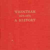 Wrentham, 1673-1973: A History by Jordan D. Fiore.