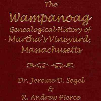 The Wampanoag Genealogical History of Martha's Vineyard, Massachusetts: Referenced to Banks' History of Martha's Vineyard, Massachusetts