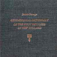 A genealogical dictionary of the first settlers of New England; showing three generations of those who came before May, 1692, on the basis of the Farmer