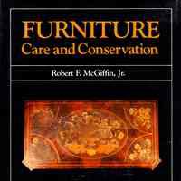 Furniture Care and Conservation, Robert F. McGiffin, Jr.; foreword by Caroline K. Keck