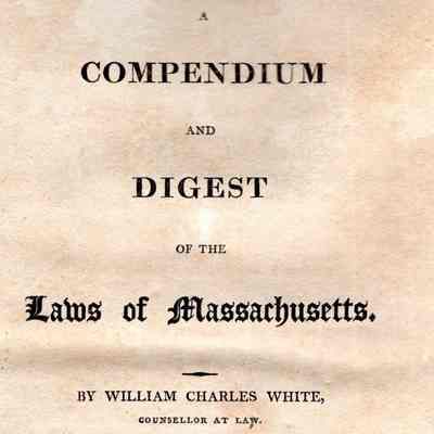 A compendium and digest of the laws of Massachusetts