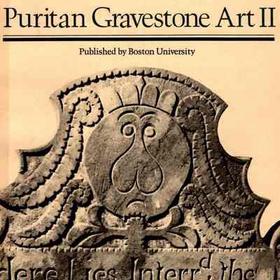Puritan gravestone art II: The Dublin Seminar for New England Folklife Annual Proceedings 1978
