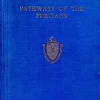 Pathways of the Puritians, compiled by Mrs. N.S. Bell for the Massachusetts bay colony tercentenary commission.