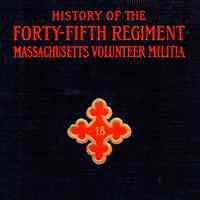 History of the Forty-fifth regiment, Massachusetts volunteer militia