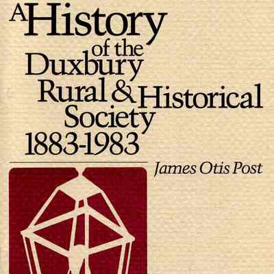 A History Of The Duxbury Rural & Historical Society 1883-1983