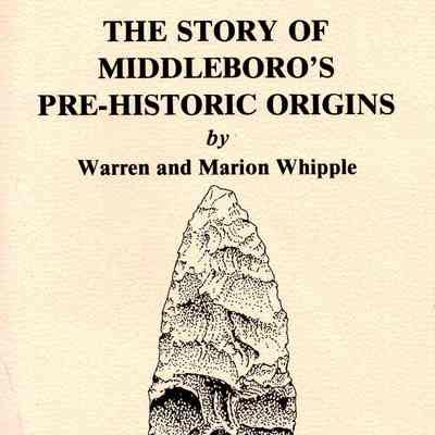 The Story of Middleboro's Prehistoric Origins
