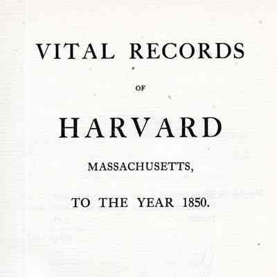 Vital Records of Harvard, Massachusetts, to the Year 1850