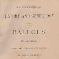 An elaborate history and genealogy of the Ballous in America; carefully comp. and ed. By Adin Ballou