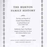 The Burton family history: the roots and branches of Frank Vincent Burton son of Josiah Burton and Lucia Candee Clark and Katherine Sayre Van Duzer daughter of Selah Reeve Van Duzer and Catherine Matthews Sayre