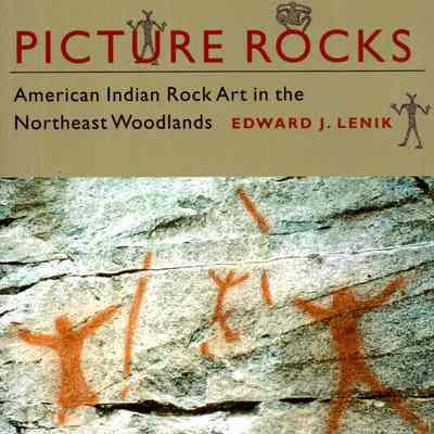 Picture Rocks: American Indian Rock Art in the Northeast Woodlands