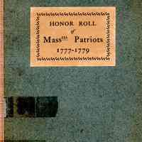 Honor Roll of Massachusetts Patriots Heretofore Unknown; Being a list of men and women who loaned money to the federal government during the years 1777-1779.