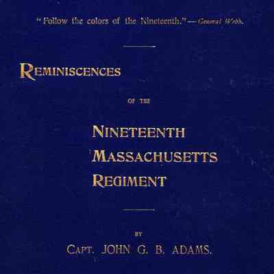 Reminiscences of the Nineteenth Massachusetts regiment