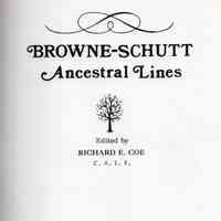 Brown-Schutt ancestral lines; edited by Richard E. Coe; a supplemental compilation by Jessie Bruce Smith Ornes