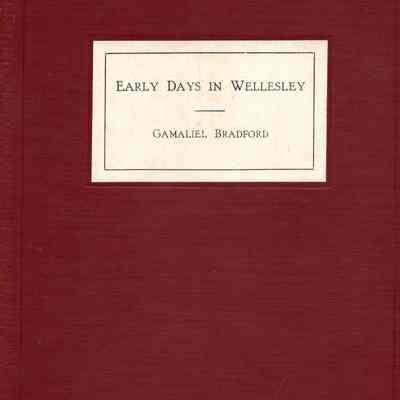 Early days in Wellesley Being Casual Recollections of Boyhood and Later Years - 1867 to 1881